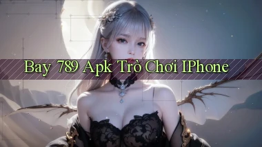 bay 789 apk trò chơi iPhone