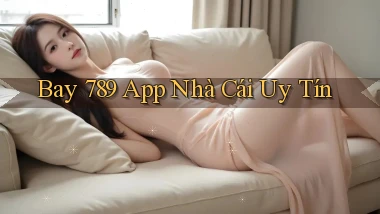 bay 789 app nhà cái uy tín