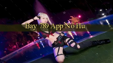 bay 789 app nổ hũ