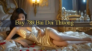 bay 789 bài đổi thưởng