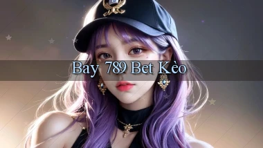 bay 789 bet kèo