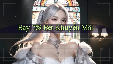 bay 789 bet khuyến mãi