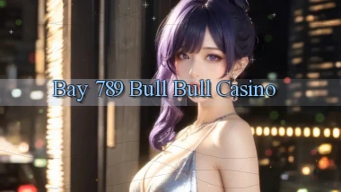 bay 789 bull bull casino
