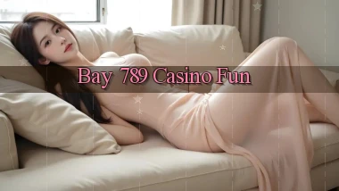 bay 789 casino fun