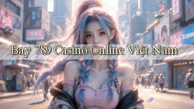 bay 789 casino online việt nam
