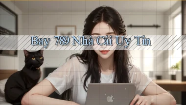 bay 789 nhà cái uy tín