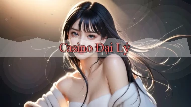 Casino Đại lý