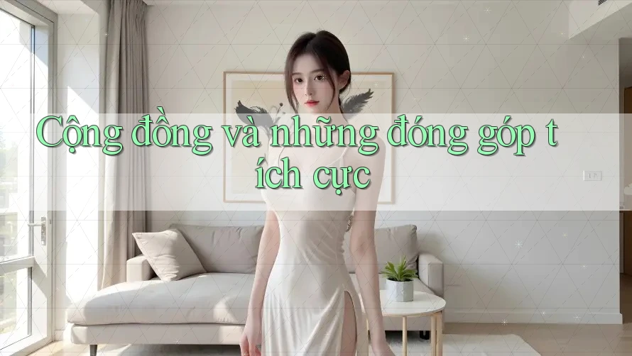 Cộng đồng và những đóng góp tích cực Cộng đồng và những đóng góp tích cực