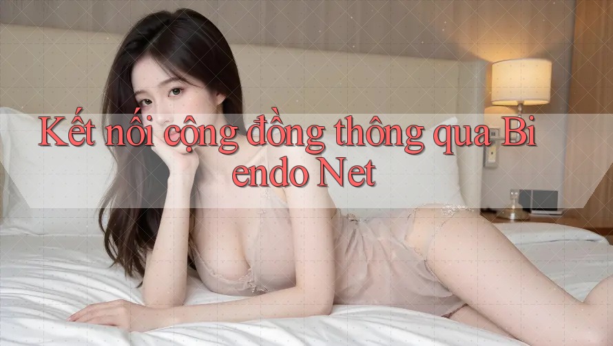 Kết nối cộng đồng thông qua Biendo Net Kết nối cộng đồng thông qua Biendo Net