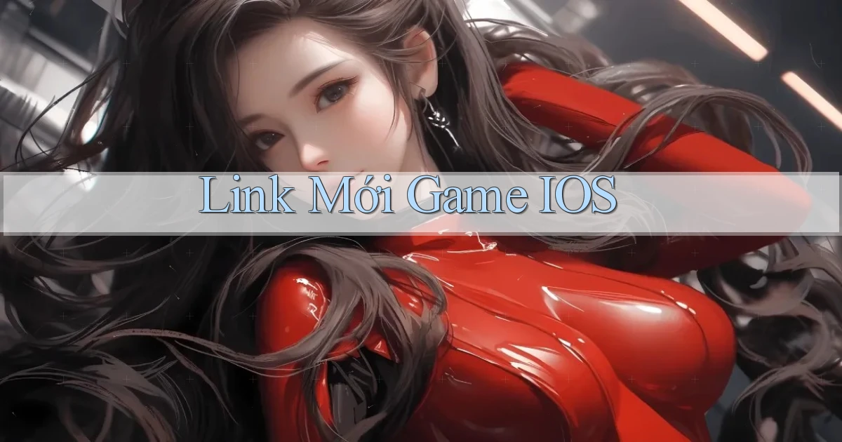 link mới Game iOS