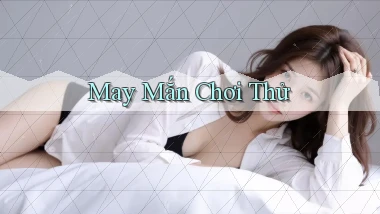 May mắn Chơi thử