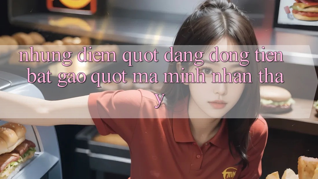 Những điểm " đáng đồng tiền bát gạo" mà mình nhận thấy