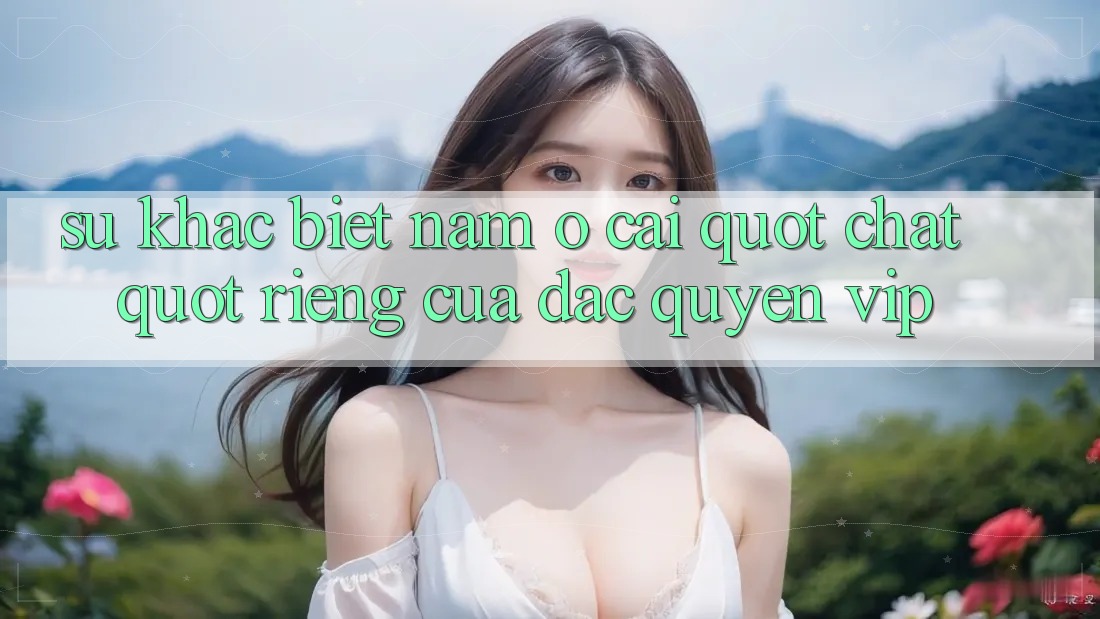 Sự khác biệt nằm ở cái " chất" riêng của đặc quyền VIP