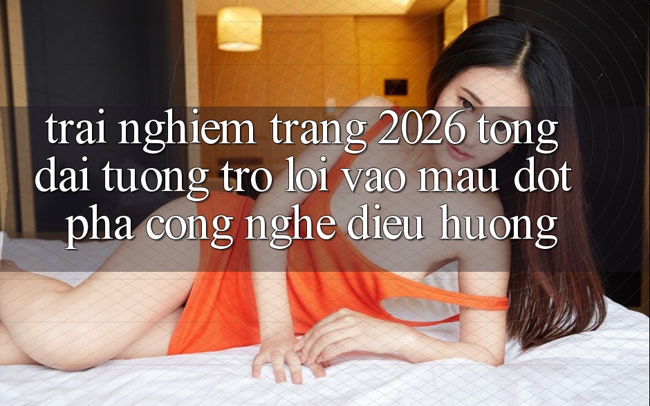 Trải nghiệm Trang 2026 Tổng đài tương trợ Lối Vào Mau: Đột phá công nghệ điều hướng