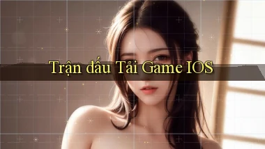 Trận đấu Tải game iOS