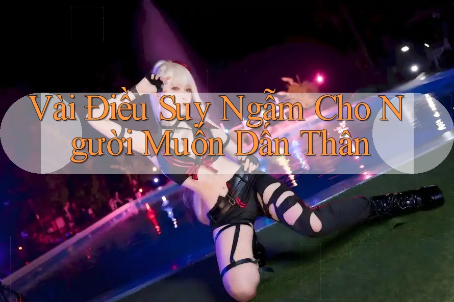 Vài Điều Suy Ngẫm Cho Người Muốn Dấn Thân