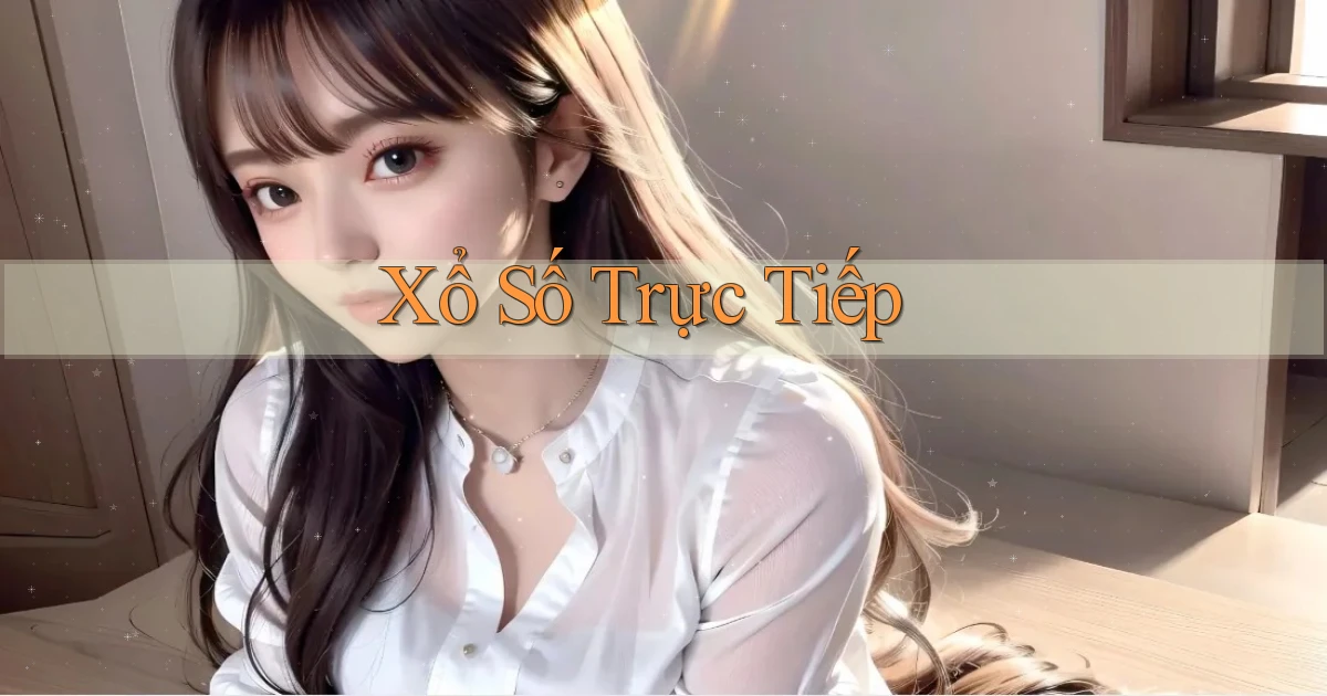 Xổ số Trực tiếp